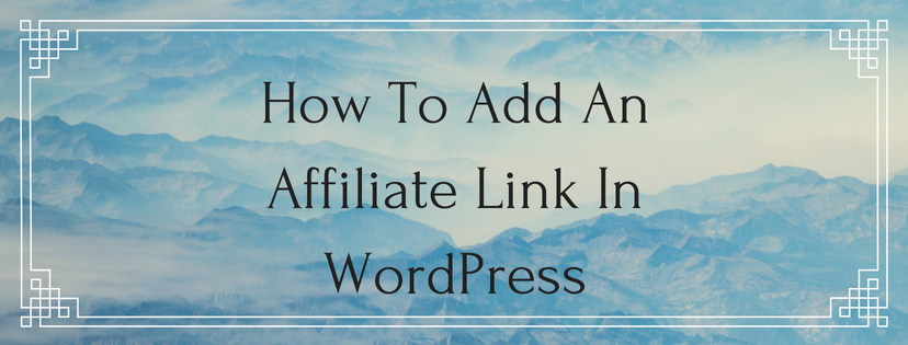 How To Add An Affiliate Link In Wordpress