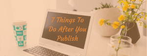 What to do after you publish a post