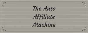 What is The Auto Affiliate Machine