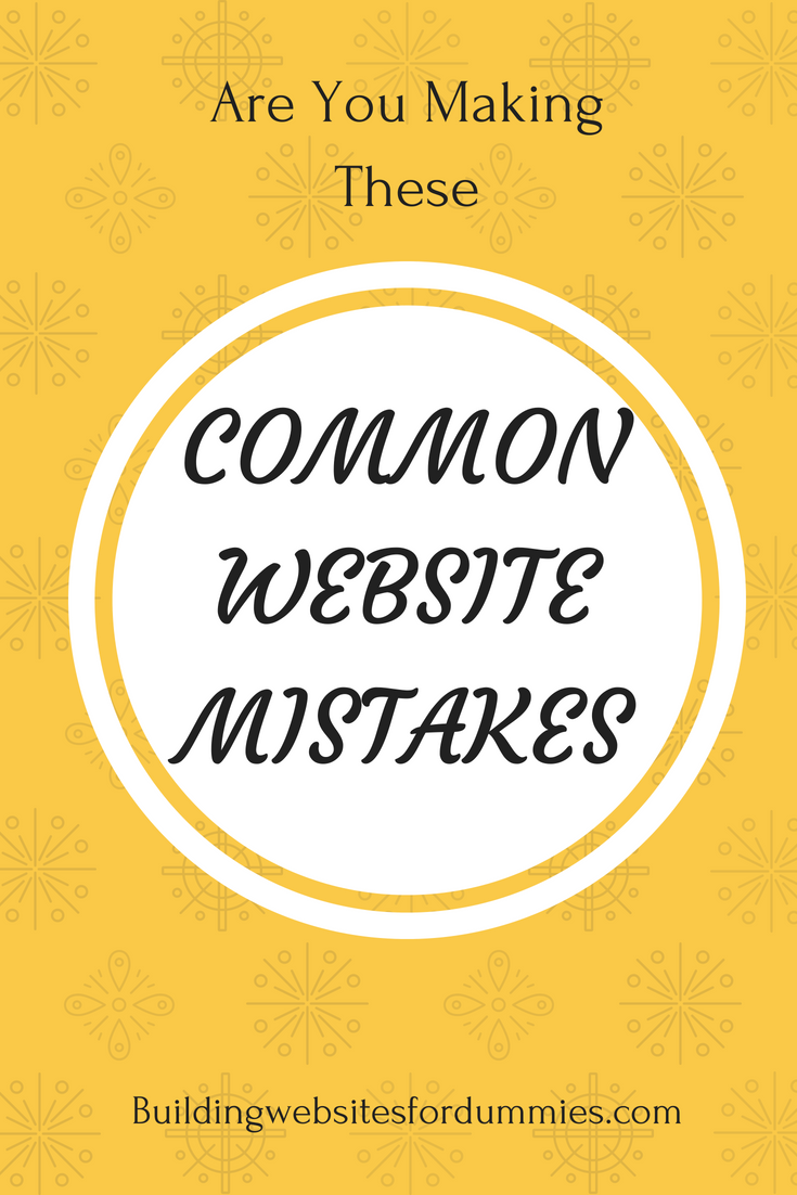 Common Website Mistakes - That Could Be Killing Your Business