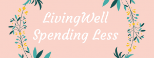 Living Well Spending Less - My New Discovery