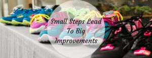 Small Steps To Make Big Improvements In Your Business