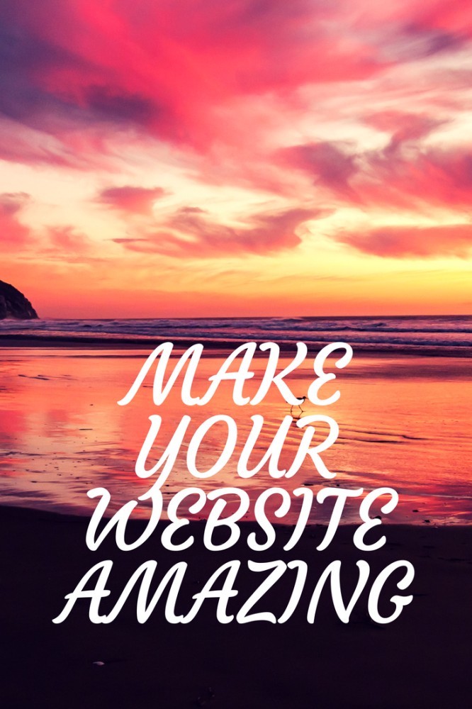 Make Your Website Better - Or Even Amazing!