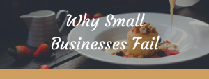Why Do Small Businesses Fail - 5 Reasons You Need To Know
