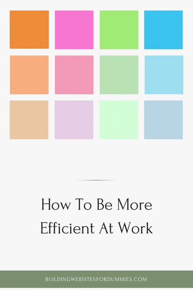 How To Be More Efficient At Work - 5 Tips For Success