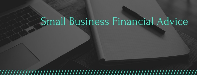 Small Business Financial Advice - Get It Right First Time