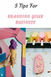 Branding Your Business,Tips To Make You Stand Out From The Crowd