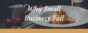 Why Do Small Businesses Fail? - 5 Reasons You Need To Know
