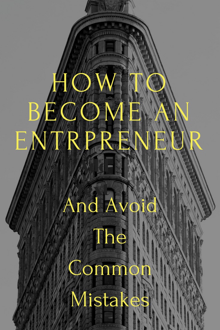 The How To Of Becoming An Entrepreneur - And Surviving
