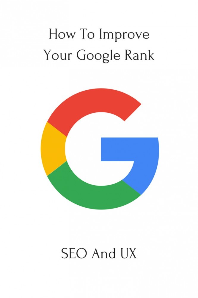 How To Improve My Google Rank - SEO And UX