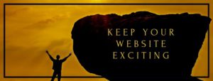 How To Keep Your Website Exciting - And Get Visitors Coming Back