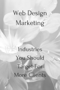 Web Design Marketing Strategy - Industries You Should Target