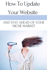 How To Update My Website - And Compete In Your Niche Market