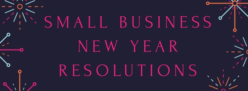 Small Business New Year Resolutions