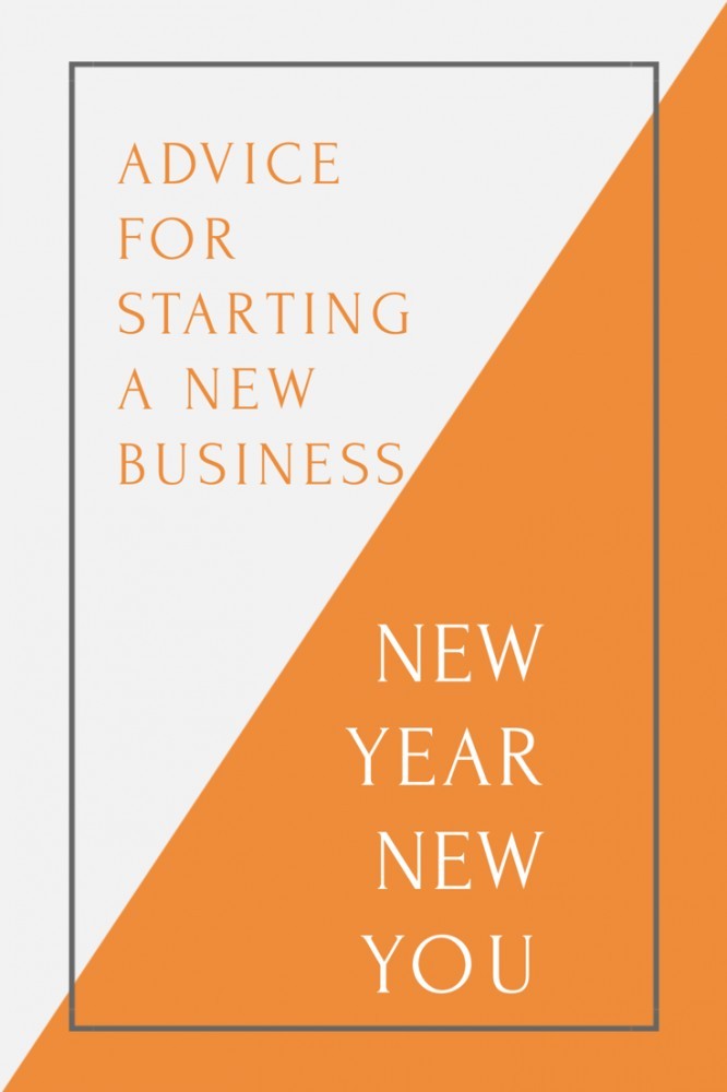 Advice For Starting A Small Business - New Year New You