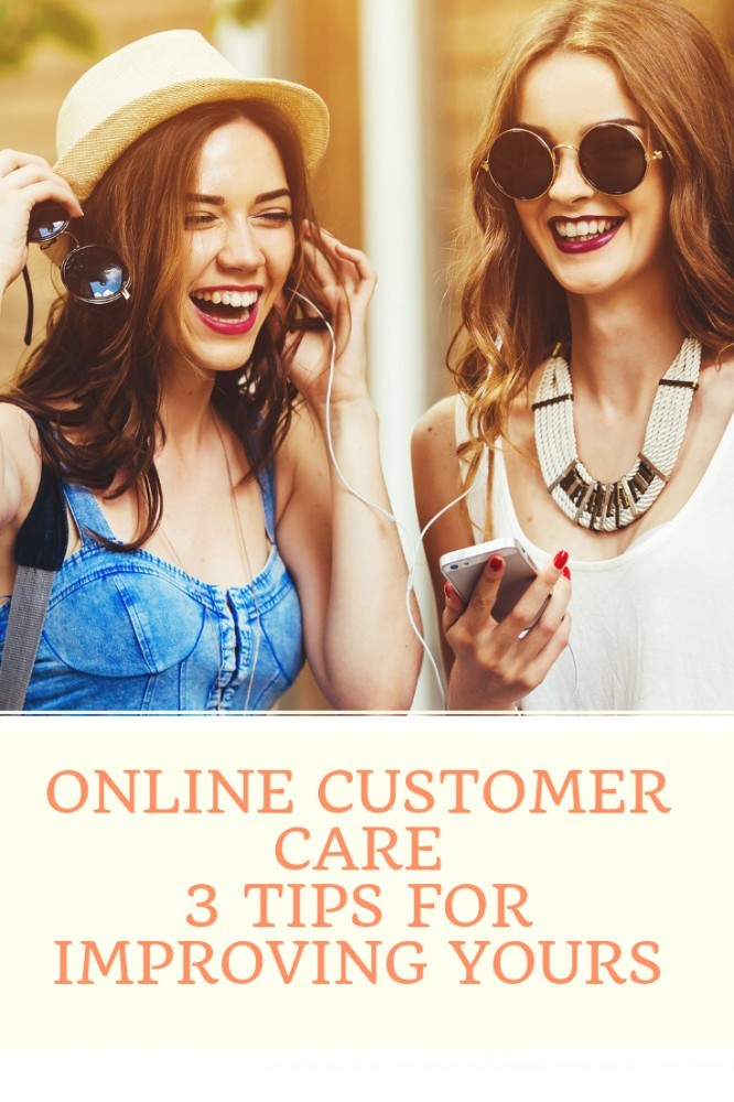 Online Customer Care - 3 Tips For Improving Yours