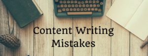 Content Writing Mistakes You Need To Stop Right Now