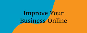 Two Ways To Improve Your Business Online